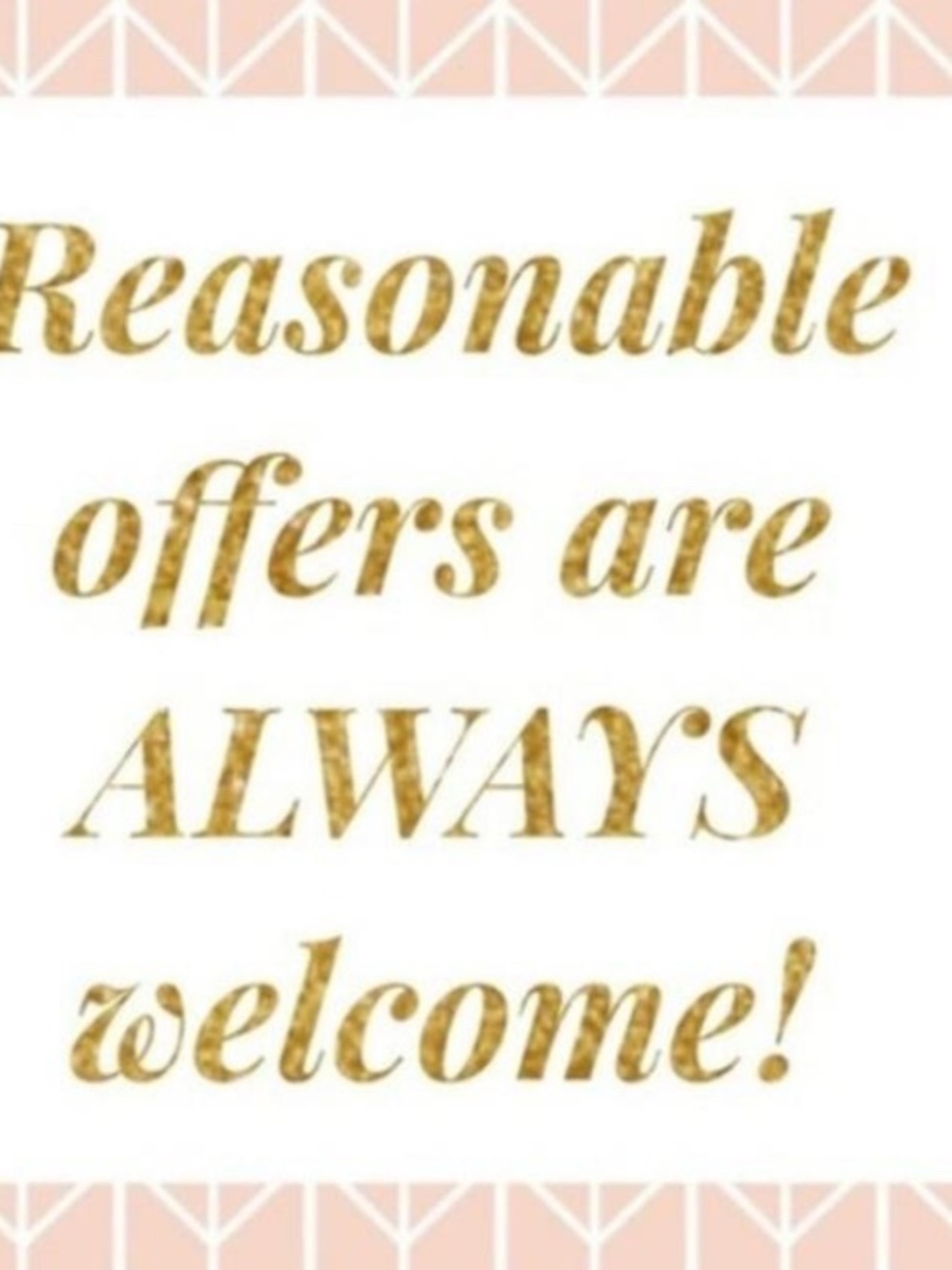 Gold Script Text Print - "Reasonable offers are ALWAYS welcome!"
